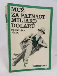 Jílek, František, Muž za patnáct miliard dolarů, 1971
