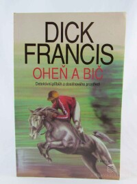 Francis, Dick, Oheň a bič, 1992