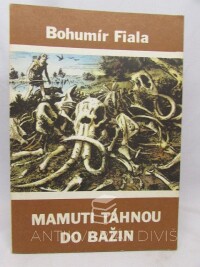 Fiala, Bohumír, Mamuti táhnou do bažin, 1987