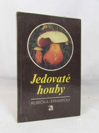 Erhart, Josef, Erhartová, Marie, Kubička, Jiří, Jedovaté houby, 1980