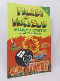 Payne, C. D., Mládí v hajzlu 2: Mladík v okovech, 2004