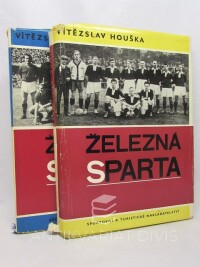 Houška, Vítězslav, Železná Sparta I-II, 1966