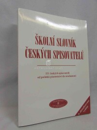 Dolejší, Pavel, Školní slovník českých spisovatelů: 331 českých spisovatelů od počátku písemnictví do současnosti, 2005