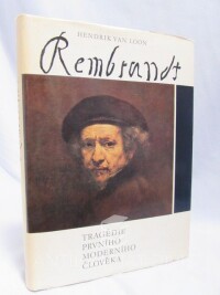 Loon, Hendrik van, Rembrandt - tragedie prvního moderního člověka, 1971