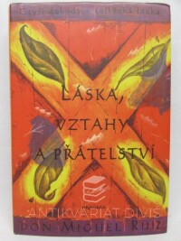 Ruiz, don Miguel, Láska, vztahy a přátelství, 2017