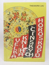 Lau, Theodora, Velká kniha čínských horoskopů, 1997