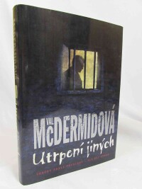 McDermidová, Val, Utrpení jiných, 2005