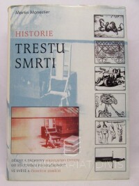 Monestier, Martin, Historie trestu smrti (Dějiny a techniky hrdelního trestu od počátků po současnost), 1998