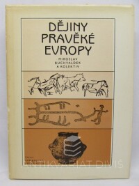 Buchvaldek, Miroslav a kolektiv, Dějiny pravěké Evropy, 1985