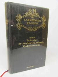 Stejskal, Martin, Labyrintem tajemna aneb Průvodce po magických místech Československa, 1991