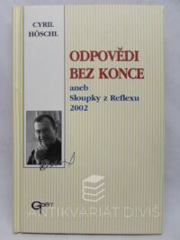 Höschl, Cyril, Odpovědi bez konce aneb Sloupky z Reflexu 2002, 2003