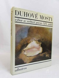 kolektiv, autorů, Duhové mosty: Výbor ze světové poezie XIX. století, 1973