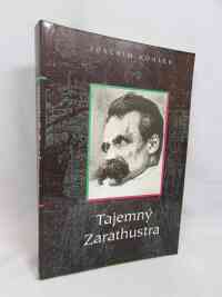 Köhler, Joachim, Tajemný Zarathustra: Biografie Friedricha Nietzscheho, 1995