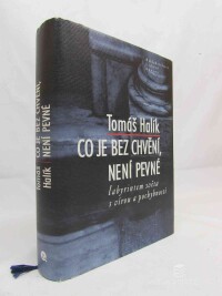 Halík, Tomáš, Co je bez chvění, není pevné, 2002
