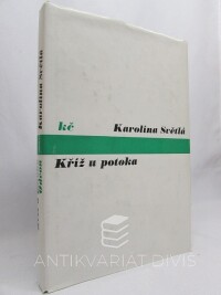 Světlá, Karolina, Kříž u potoka, 1974