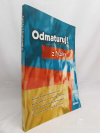 Červinková, Petra, Tarábek, Pavol, Odmaturuj! z fyziky, 2006