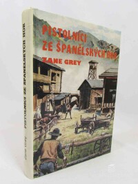 Grey, Zane, Pistolníci ze španělských hor, 1993
