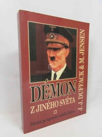 Duffack, J. J, Jensen, M., Démon z jiného světa: Pátrání po tajemství Adolfa Hitlera, 2001