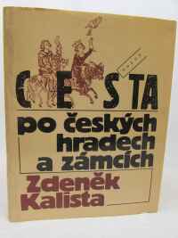 Kalista, Zdeněk, Cesta po českých hradech a zámcích aneb Mezi tím, co je, a tím, co není, 1993