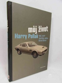 Pollak, Henry, Můj život. Muž, který zachránil značku Aston Martin, 2010