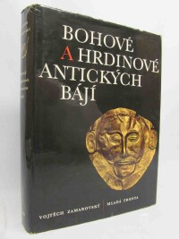 Zamarovský, Vojtěch, Bohové a hrdinové antických bájí, 1970