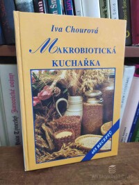 Chourová, Iva, Makrobiotická kuchařka, 2000