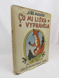 Mahen, Jiří, Co mi liška vyprávěla, 1947