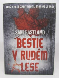 Eastland, Sam, Bestie v rudém lese, 2017