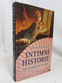 Vondruška, Vlastimil, Intimní historie od antiky po baroko, 2007