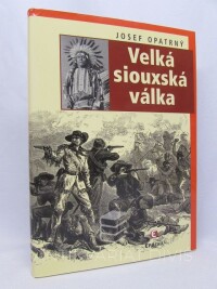 Opatrný, Josef, Velká siouxská válka, 2005