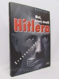 Lewis, David, Muž, který stvořil Hitlera: Zrození vůdce, 2005