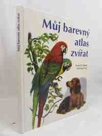 Bauer, Ernst W., Fay, Hermann, Můj barevný atlas zvířat, 1993