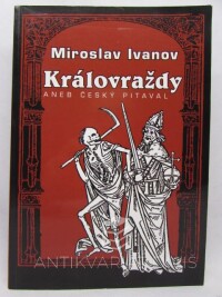 Ivanov, Miroslav, Královraždy aneb Český pitaval, 2010