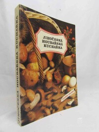Vrabec, Vilém, Jihočeská houbařská kuchařka, 1986