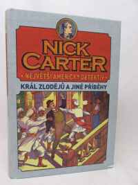 kolektiv, autorů, Nick Carter, největší americký detektiv: Král zlodějů a jiné příběhy, 2009