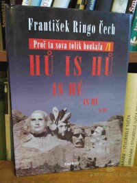 Čech, František Ringo, Proč ta sova tolik houkala Hú is Hú is hú is hú is hú I., 1998
