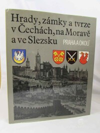 Zemek, Metoděj, Hosák, Ladislav, Hrady, zámky a tvrze v Čechách, na Moravě a ve Slezsku VII: Praha a okolí, 1988