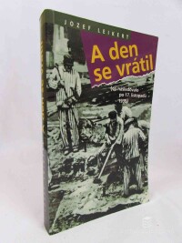 Leikert, Jozef, A den se vrátil - Co následovalo po 17. listopadu 1939, 1993