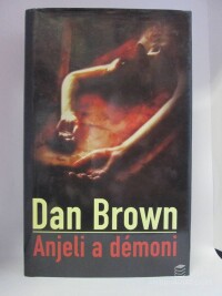 Brown, Dan, Anjeli a démoni, 2004