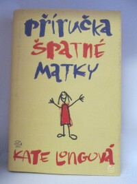 Longová, Kate, Příručka špatné matky, 2005