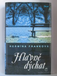 Franková, Hermína, Hlavně dýchat, 2006