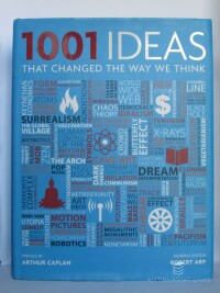 Arp, Robert, Caplan, Arthur, 1001 Ideas that Changed the Way We Think, 2013