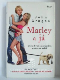 Grogan, John, Marley a já aneb Život s nejhorším psem na světě, 2007