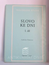 Pokorný, Ladislav, Slovo ke dni I. Díl, 1985