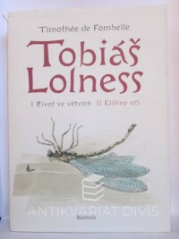 Fombelle, Timothée de, Tobiáš Lolness: I Život ve větvích, II Elíšiny oči, 2009