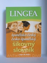 kolektiv, autorů, Španělsko-český česko-španělský šikovný slovník …nejen do školy, 2012