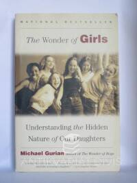 Gurian, Michael, The Wonder od Girls: Understanding the Hidden Nature of Our Daughters, 2003