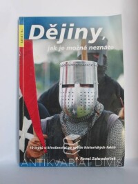 Zahradníček, Pavel, Dějiny, jak je možná neznáte: 10 mýtů o křesťanství ve světle historických faktů, 2016