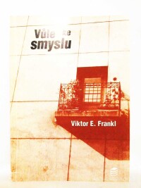 Frankl, Viktor E., Vůle ke smyslu, 1994