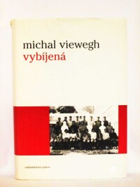 Viewegh, Michal, Vybíjená, 2004